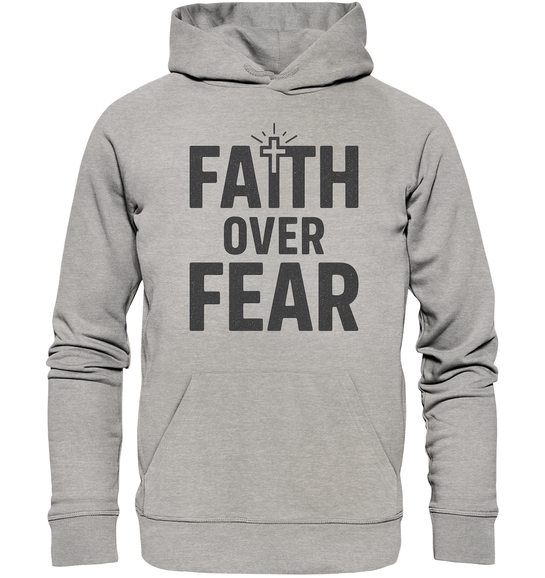 Faith Over Fear – Glaubensstärke statt Angst - Organic Hoodie