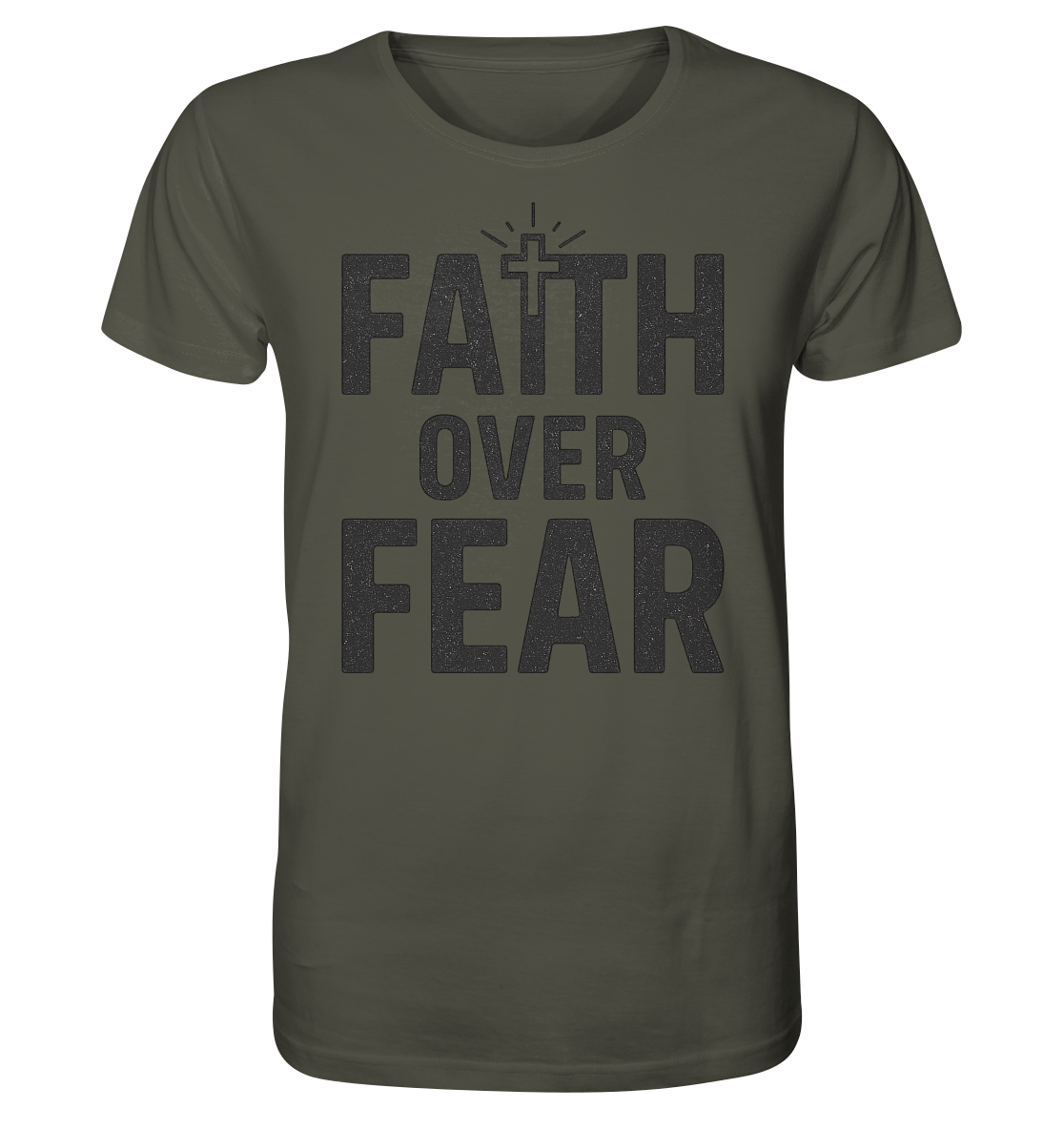 Faith Over Fear – Glaubensstärke statt Angst - Organic Shirt