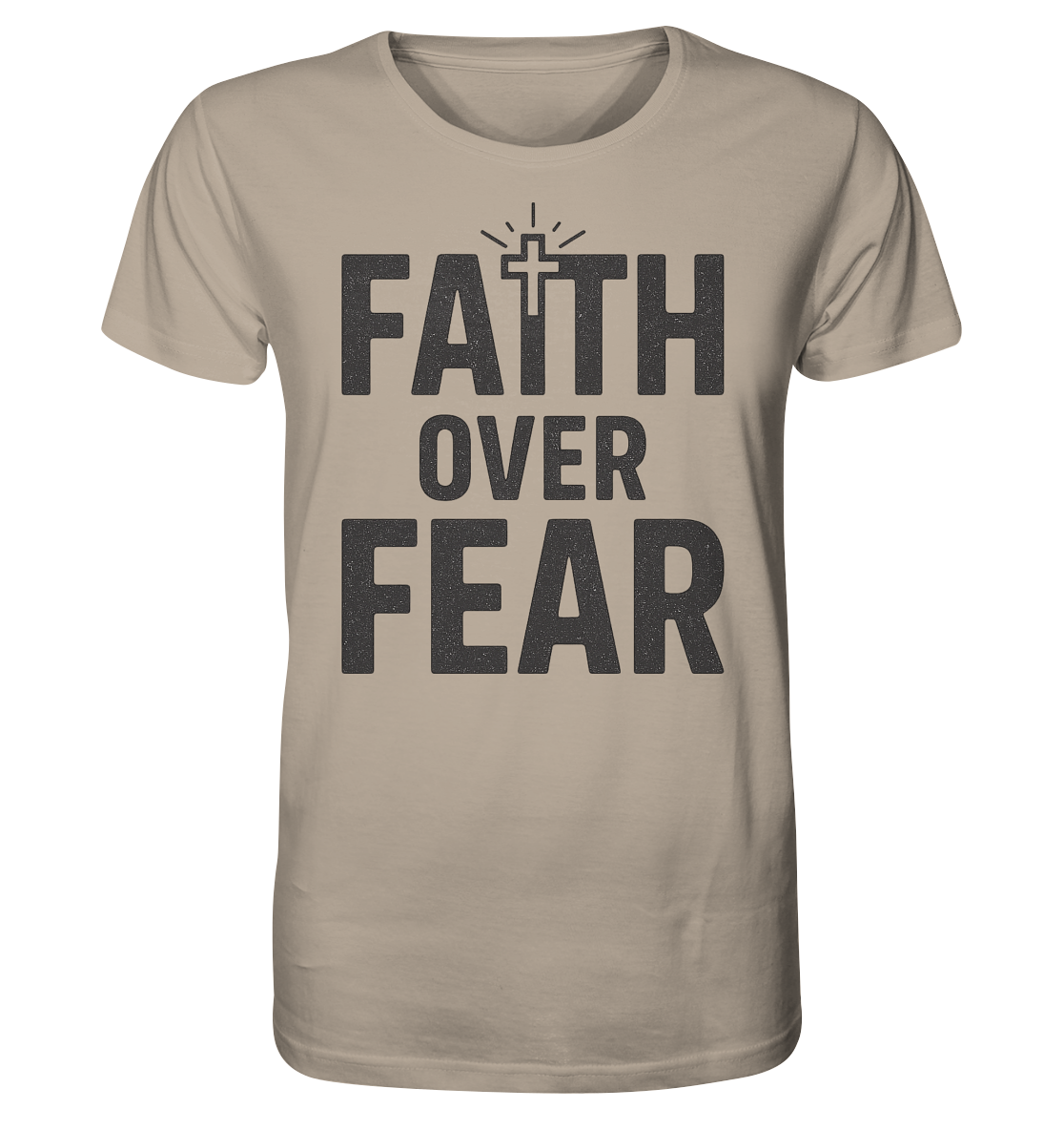 Faith Over Fear – Glaubensstärke statt Angst - Organic Shirt