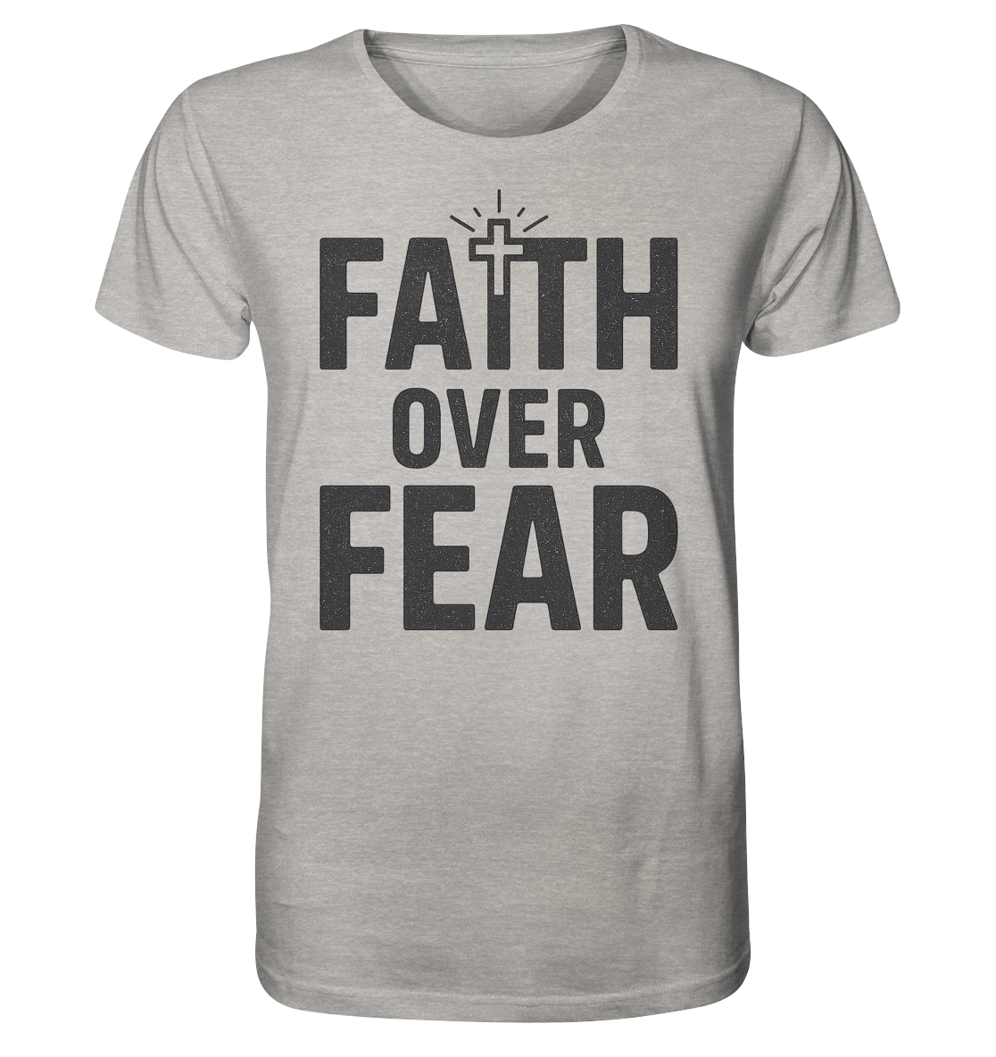 Faith Over Fear – Glaubensstärke statt Angst - Organic Shirt