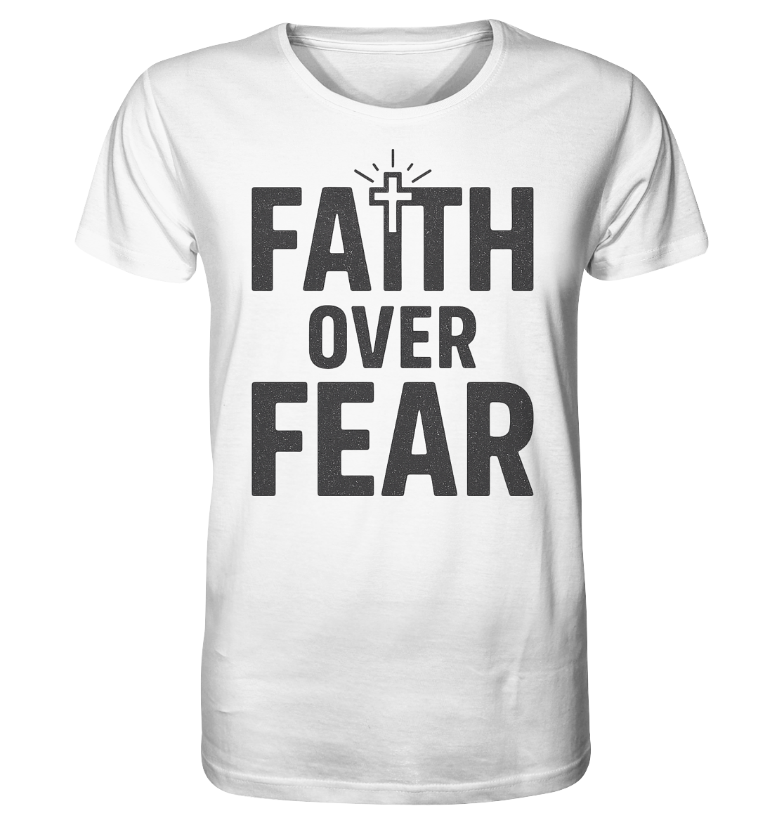 Faith Over Fear – Glaubensstärke statt Angst - Organic Shirt