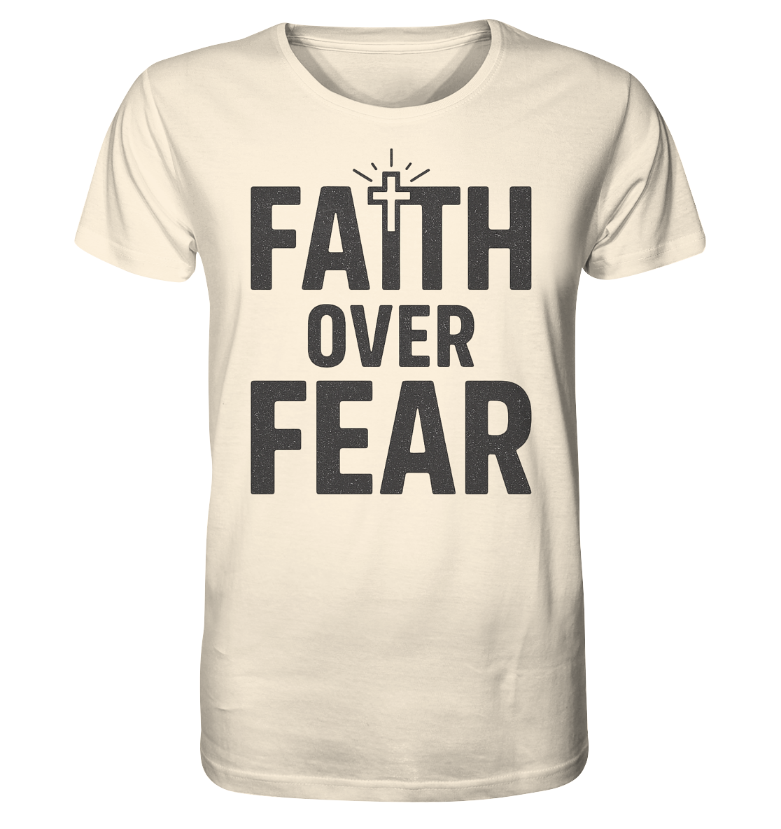 Faith Over Fear – Glaubensstärke statt Angst - Organic Shirt
