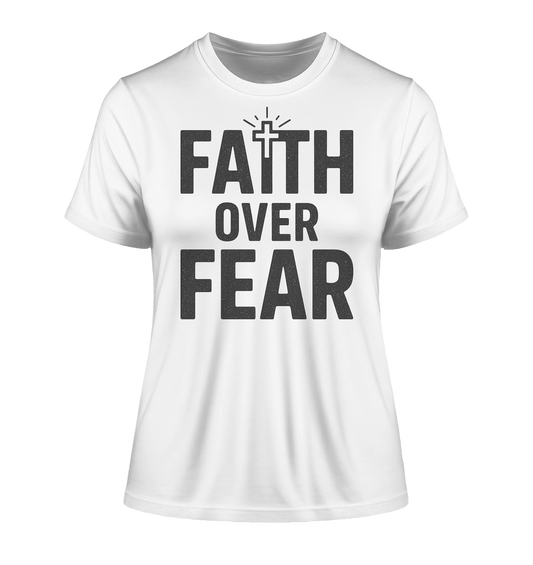 Faith Over Fear – Glaubensstärke statt Angst - Fitted Ladies Organic Shirt