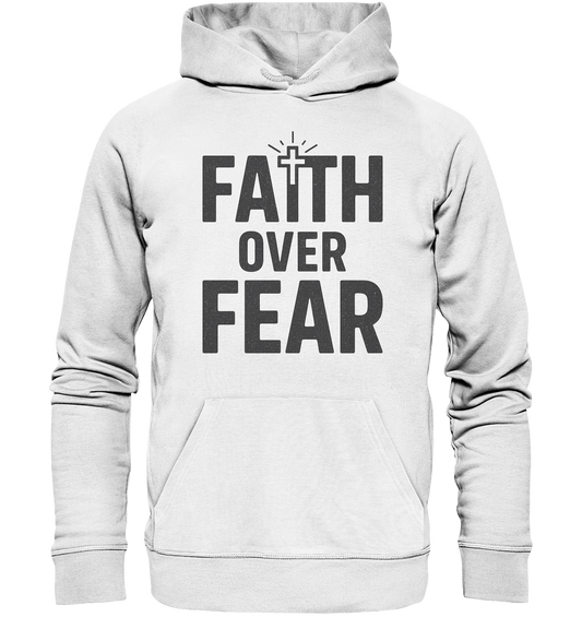 Faith Over Fear – Glaubensstärke statt Angst - Organic Hoodie