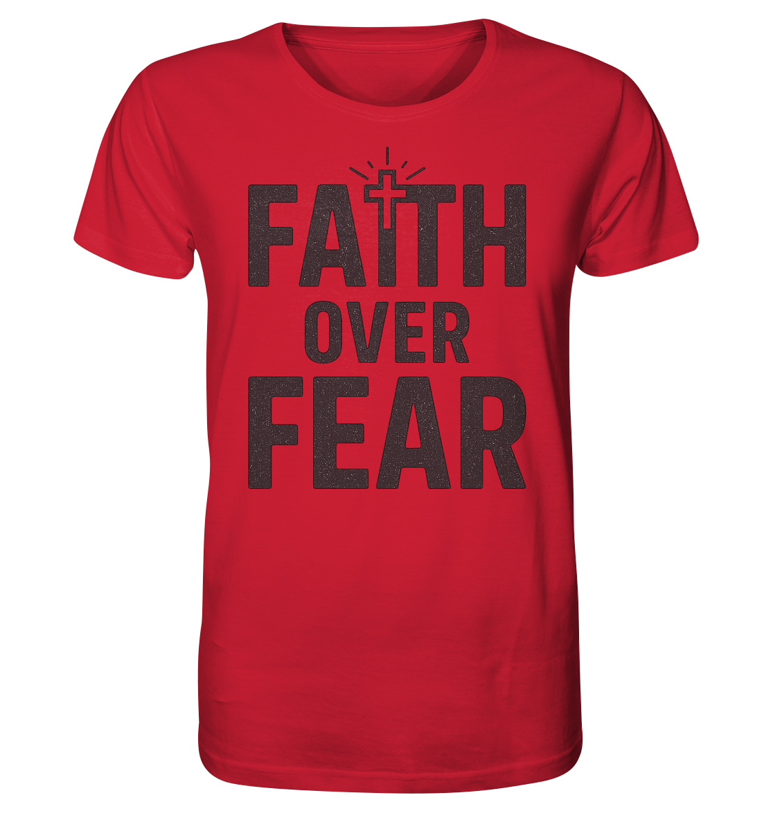 Faith Over Fear – Glaubensstärke statt Angst - Organic Shirt