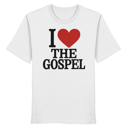 I ❤️ The Gospel – Organic Shirt - Organic Shirt
